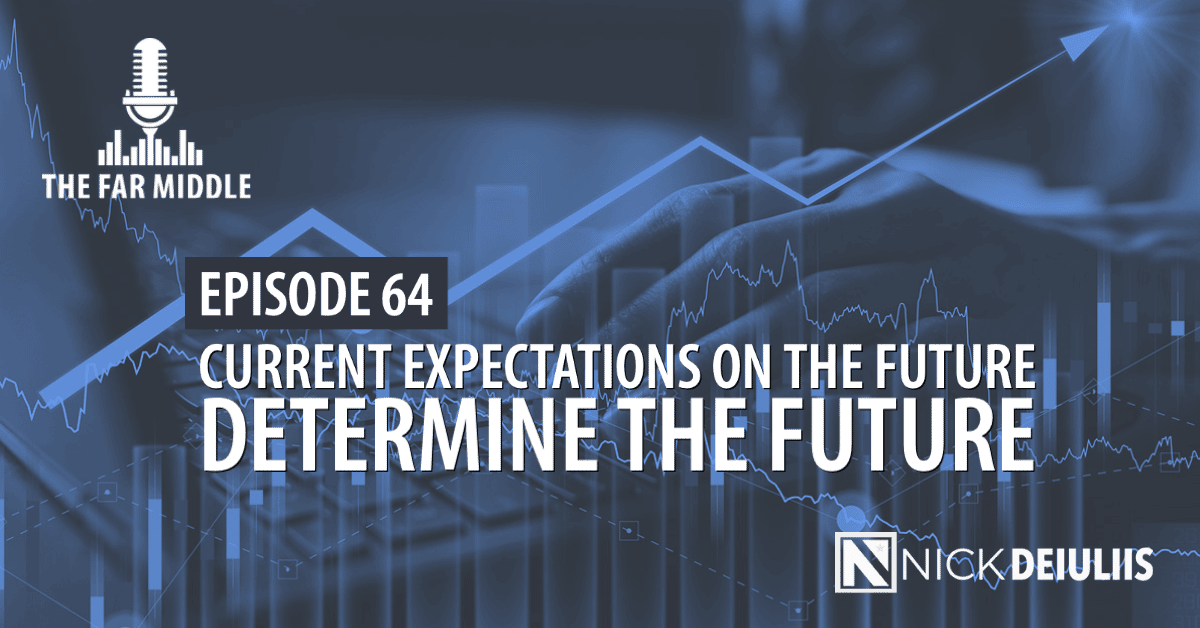 Current Expectations on the Future Determine the Future
